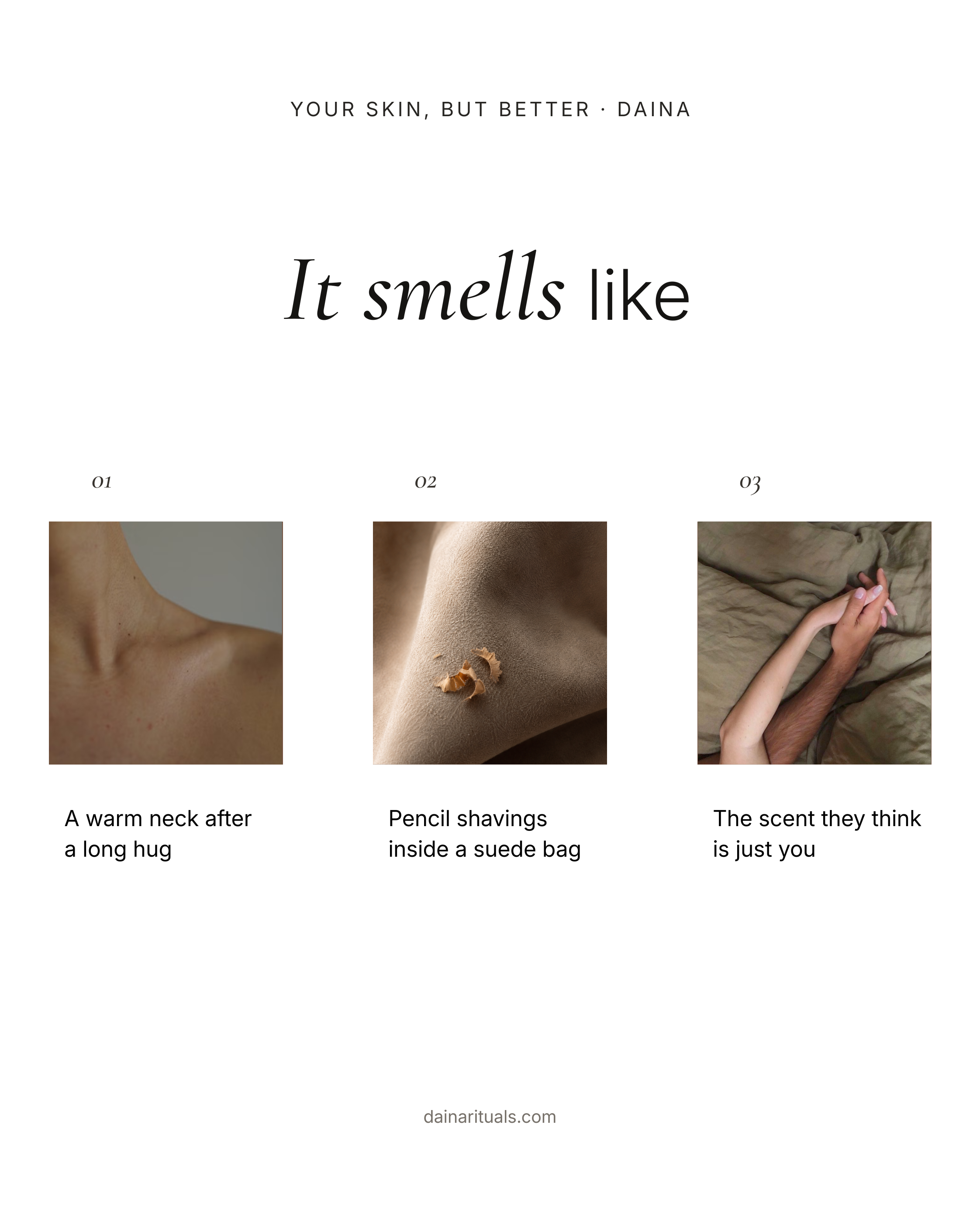 DAINA Your Skin But Better scent profile with warm skin, pencil shavings, and intimate skin musk.
